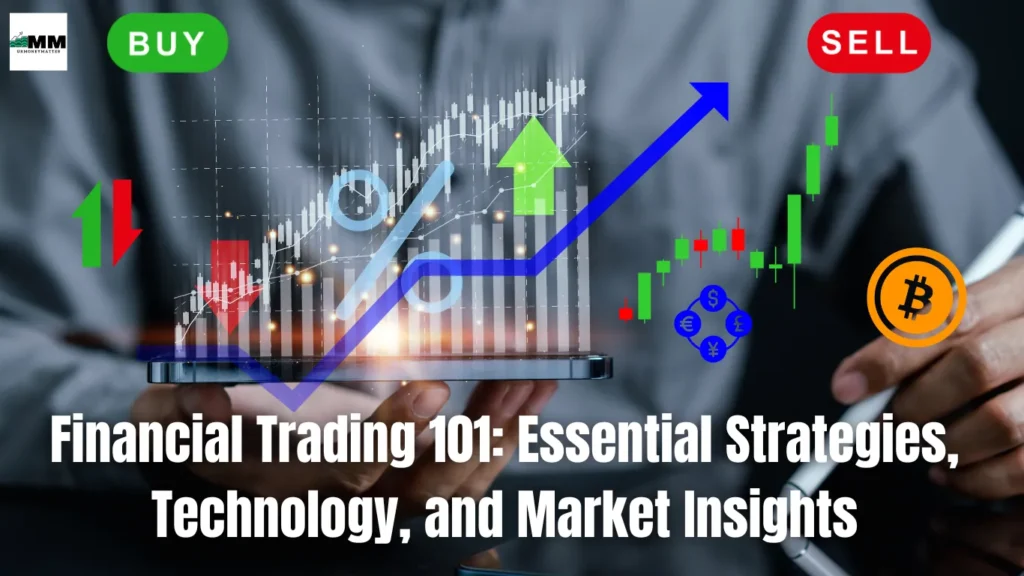 Financial Trading 101: Essential Strategies, Technology, and Market Insights urmoneymatter finace