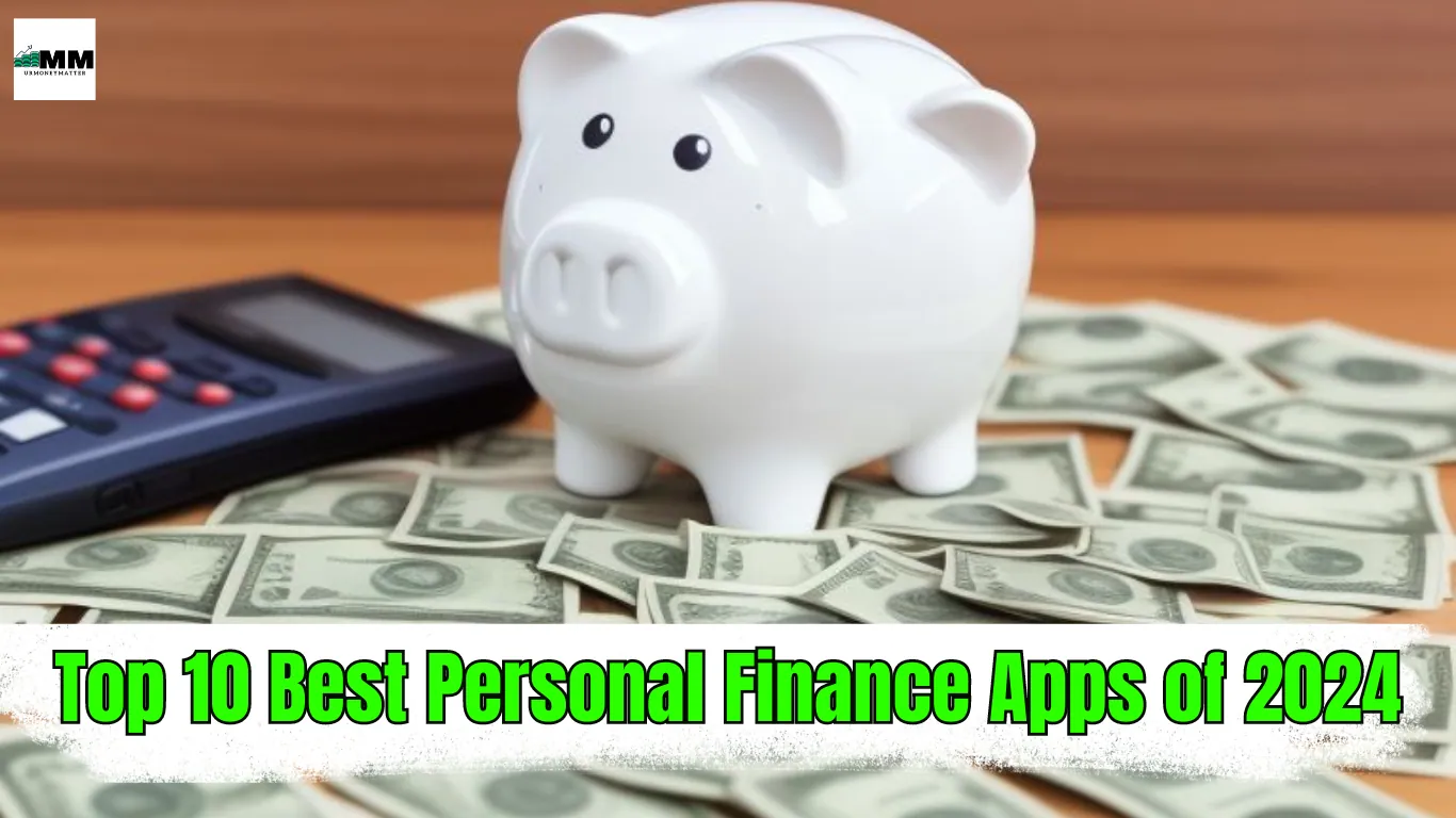 Top 10 Best Personal Finance Apps of 2024