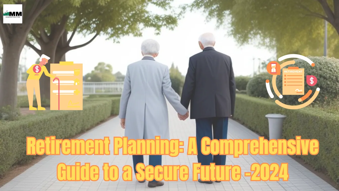 Retirement Planning: A Comprehensive Guide to a Secure Future -2024