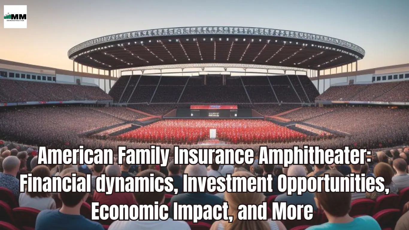 American Family Insurance Amphitheater: Financial dynamics, Investment Opportunities, Economic Impact, and More -2024